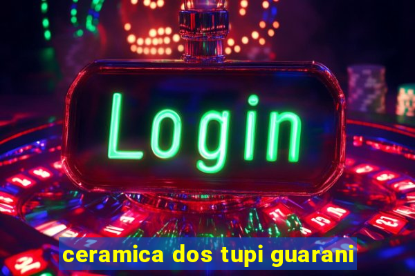 ceramica dos tupi guarani